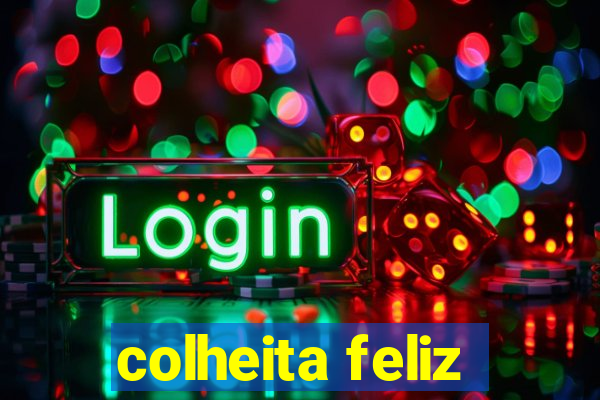 colheita feliz